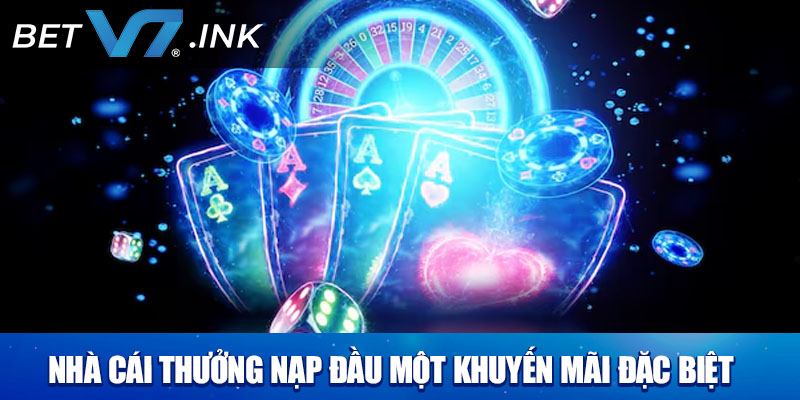 Nhà cái thưởng nạp đầu một khuyến mãi đặc biệt và hấp dẫn