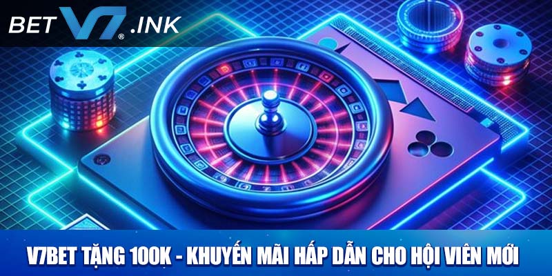 Cách nhận ưu đãi tại nhà cái V7bet khuyến mãi